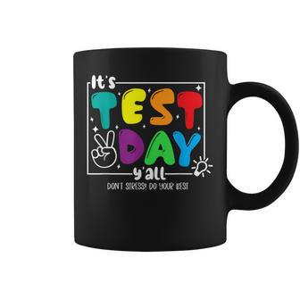 Its Test Day Yall Dont Stress Best Testing Day Teacher Coffee Mug - Thegiftio UK