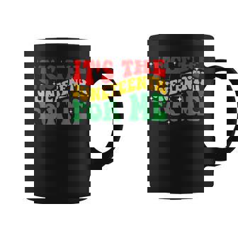 Its The Junenth For Me African Pride Independence Day Coffee Mug - Thegiftio