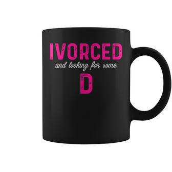 Ivorced & Looking For Some D - Funny Divorce Party Design Coffee Mug - Seseable