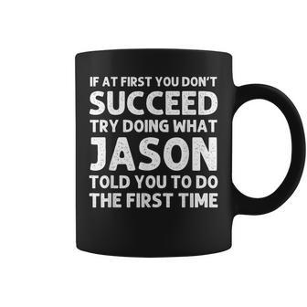 Jason Gift Name Personalized Birthday Funny Christmas Joke Coffee Mug - Seseable