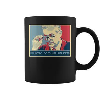 Jerome Powell Fuck Your Puts Wallstreetbets Coffee Mug | Mazezy