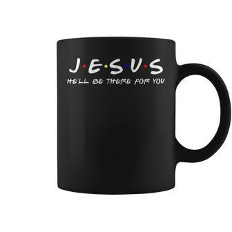 Jesus Hell Be There For You Men Women Kids Christian Coffee Mug - Seseable
