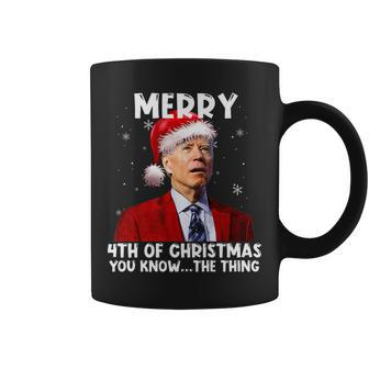 Joe Biden Santa Merry 4Th Of Christmas You Know The Thing Coffee Mug - Seseable
