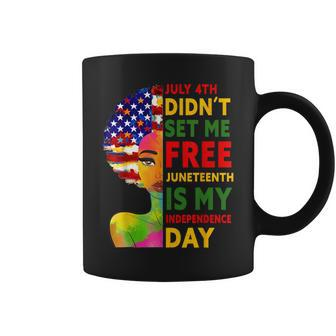 July 4Th Didnt Set Me Free Junenth Is My Independence Day Coffee Mug | Mazezy UK