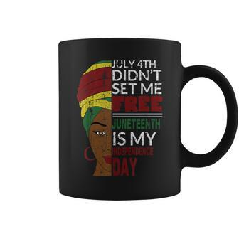 Juneteenth Is My Independence Day Not July 4Th Coffee Mug | Mazezy AU