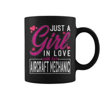 Just A Girl In Love With Her Aircraft Mechanic Funny Wife Gift For Womens Coffee Mug | Mazezy
