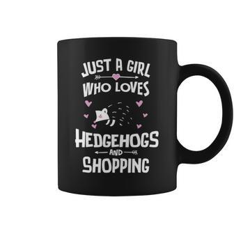 Just A Girl Who Loves Hedgehogs And Shopping Gift Women Coffee Mug - Seseable