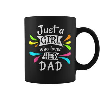 Just A Girl Who Loves Her Dad Cute Daddys Little Girl Coffee Mug | Mazezy