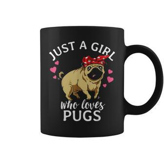 Just A Girl Who Loves Pugs Dog Pug Mom Mama Gift Women Girls Coffee Mug - Seseable