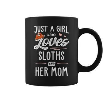 Just A Girl Who Loves Sloths And Her Mom Gift Sloth Lover Coffee Mug - Seseable
