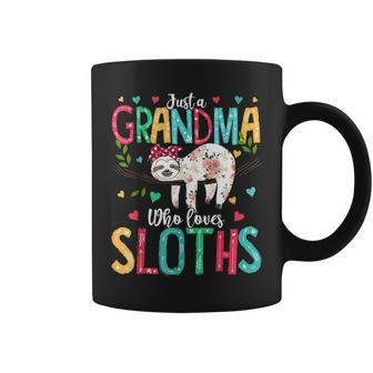 Just A Grandma Who Loves Sloths Funny Mothers Day Gifts Coffee Mug - Seseable