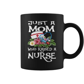 Just A Mom Who Raised A Nurse Shirts Mothers Day Gift Funny Coffee Mug | Mazezy