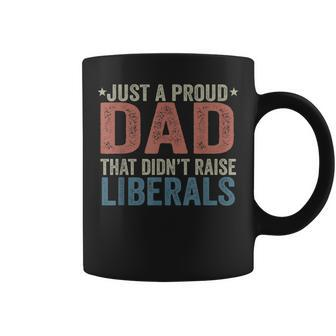Just A Proud Dad That Didnt Raise Liberals Retro Vintage Coffee Mug - Seseable