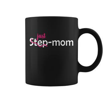 Just Mom Step Mother Coffee Mug | Mazezy