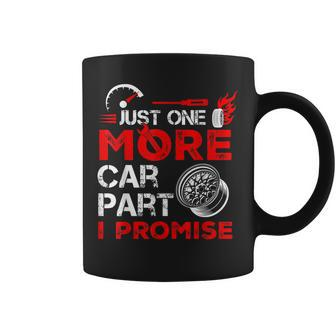 Just One More Car Part I Promise Car Mechanic For Men Dad Coffee Mug | Mazezy