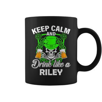 Keep Calm And Drink Like A Riley St Patricks Day Lucky Coffee Mug - Seseable
