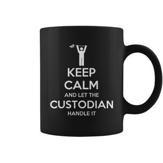 Keep Calm And Let The Custodian Handle It Funny Gift Coffee Mug - Thegiftio UK