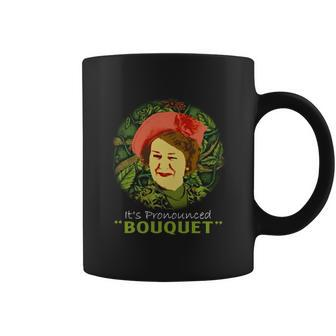 Keeping Up Appearances Its Pronounced Bouquet Shirt Coffee Mug - Thegiftio UK