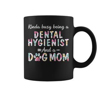 Kinda Busy Dental Hygienist And Dog Mom Coffee Mug | Mazezy