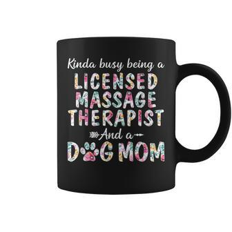 Kinda Busy Licensed Massage Therapist And Dog Mom Coffee Mug | Mazezy