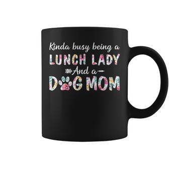 Kinda Busy Lunch Lady And Dog Mom Coffee Mug | Mazezy