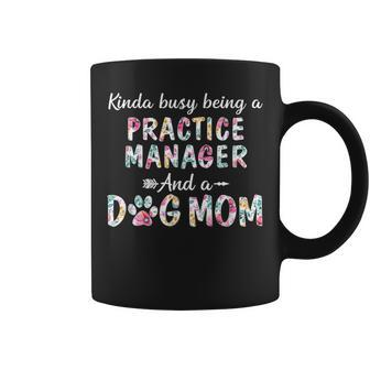 Kinda Busy Practice Manager And Dog Mom Coffee Mug | Mazezy