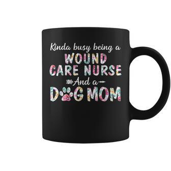 Kinda Busy Wound Care Nurse And Dog Mom Coffee Mug | Mazezy