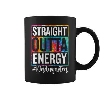 Kindergarten Straight Outta Energy Teacher Life Tie Die Coffee Mug | Mazezy