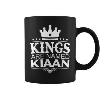 Kings Are Named Kiaan Funny Personalized Name Joke Men Gift Coffee Mug - Seseable