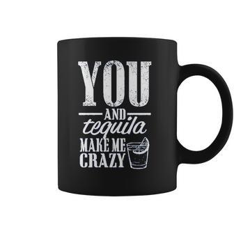 Ladies You And Tequila Make Me Crazy Game Coffee Mug - Thegiftio UK
