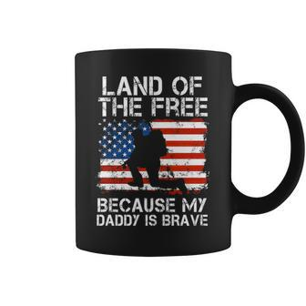 Land Of The Free Because My Daddy Is Brave Military Child Coffee Mug - Seseable
