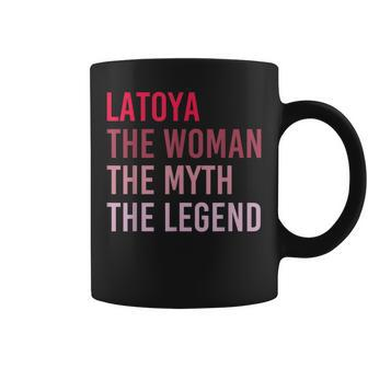 Latoya The Woman Myth Legend Personalized Name Birthday Gift Coffee Mug - Seseable