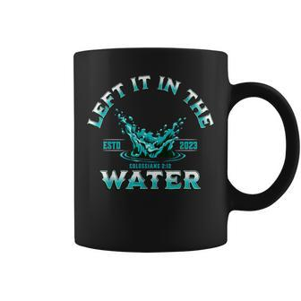 Left It In The Water Colossians 212 Christian Baptism-2023 Coffee Mug | Mazezy AU