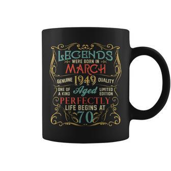 Legends Were Born In March 1949 70Th Birthday Gifts Coffee Mug | Mazezy