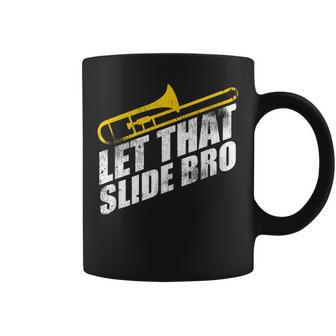 Let That Slide Bro - Funny Trombone Player Band Gift Coffee Mug | Mazezy