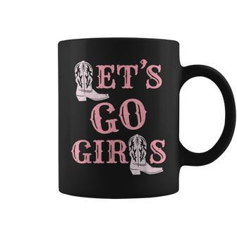 Lets Go Girls Cowgirl Boots – Country Western Bachelorette Coffee Mug | Mazezy