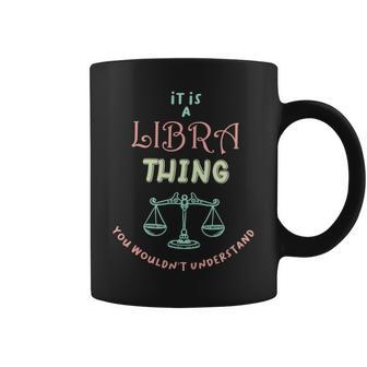 Libra Things You Wouldn’T Understand Colorful Coffee Mug | Mazezy
