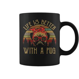 Life Is Better With A Pug Funny Mom Dad Lover Gifts Vintage Coffee Mug - Seseable