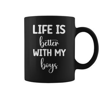 Life Is Better With My Boys For Women Mom Funny Mothers Day Coffee Mug | Mazezy