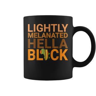 Lightly Melanated Hella Black History Melanin African Pride Coffee Mug - Seseable