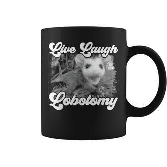 Live Laugh Lobotomy Opossum Funny Possum Lobotomies Coffee Mug - Seseable