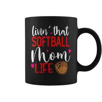 Living That Softball Mom Life Sport Parent Cheer Squad Coffee Mug - Seseable