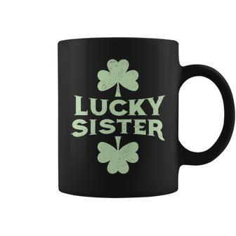 Lucky Sister St Patricks Day St Pattys Day Coffee Mug | Mazezy