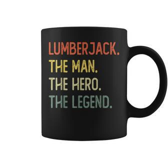 Lumberjack The Man The Hero The Legend Coffee Mug - Seseable