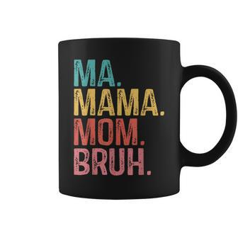 Ma Mama Mom Bruh Mothers Day Funny Retro Vintage For Mother  Coffee Mug