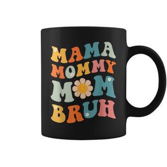 Mama Mommy Mom Bruh Groovy Happy Mothers Day Mom Life Funny Coffee Mug | Mazezy