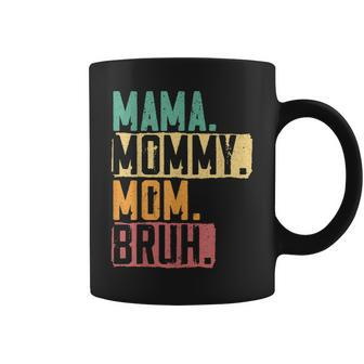 Mama Mommy Mom Bruh Motherhood Best Mom Ever Mothers Day Coffee Mug - Thegiftio UK
