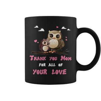 Mama Owl Thank You For All Your Love Shirt Mothers Day Tee Coffee Mug | Mazezy