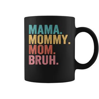 Mama To Mommy To Mom To Bruh Mommy And Me Funny Boy Mom Life Coffee Mug | Mazezy