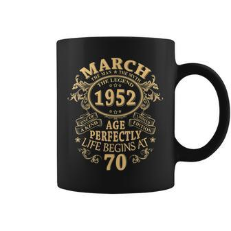 March 1952 The Man Myth Legend 70 Year Old Birthday Gifts Coffee Mug - Seseable